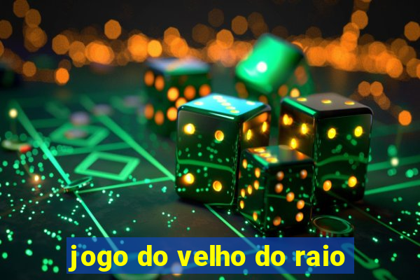 jogo do velho do raio